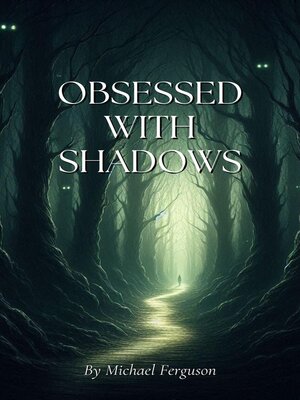 cover image of Obsessed With Shadows